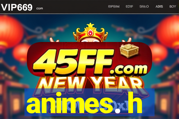 animes. h